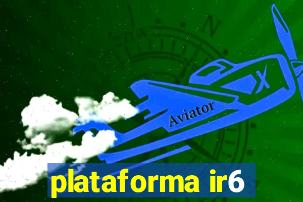 plataforma ir6